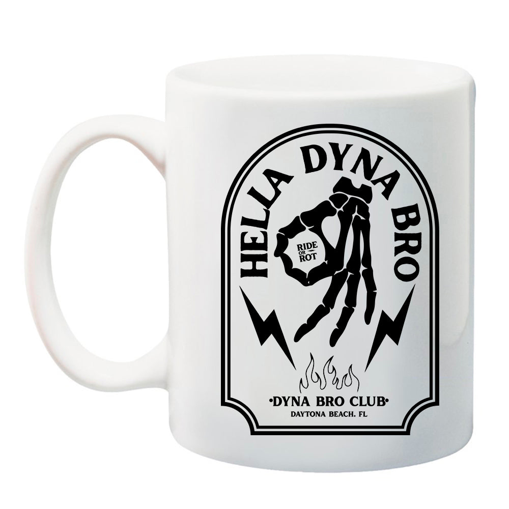 Ride or Rot Hella Dyna Bro 11 oz. Coffee Mug