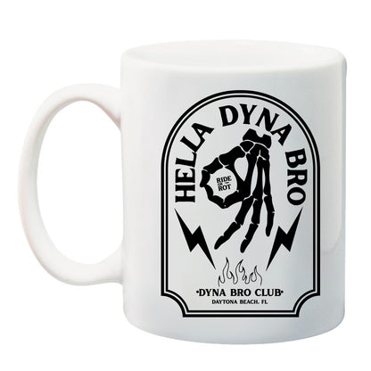 Ride or Rot Hella Dyna Bro 11 oz. Coffee Mug